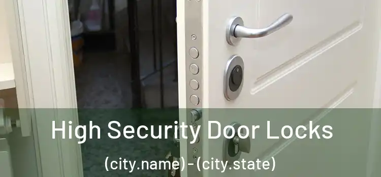 High Security Door Locks (city.name) - (city.state)